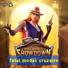 fatal modas cruzeiro